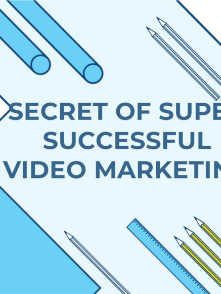 Secret of Super Successful Video Marketing