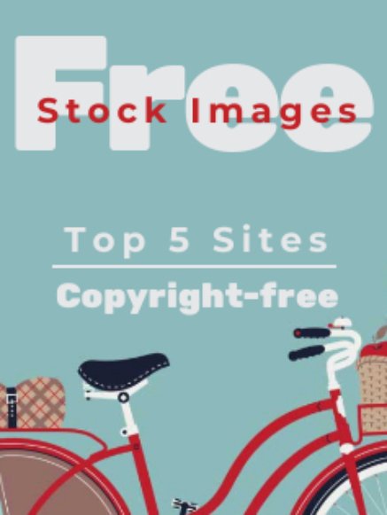 Top 5 Sites For Free Stock Images And How To Use Them